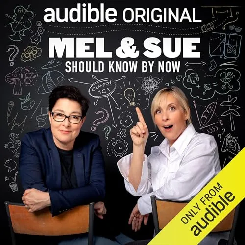 Mel & Sue: Should Know By Now By Mel Giedroyc, Sue Perkins